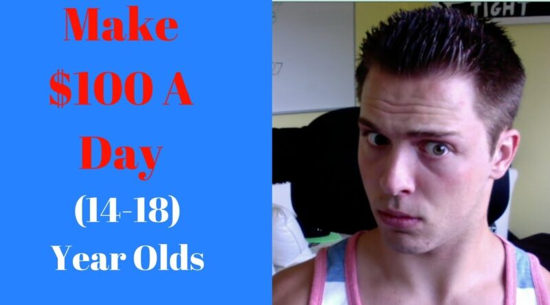 MAKE $100 A DAY (14-18 YR OLD) ONLINE! (Step By Step)