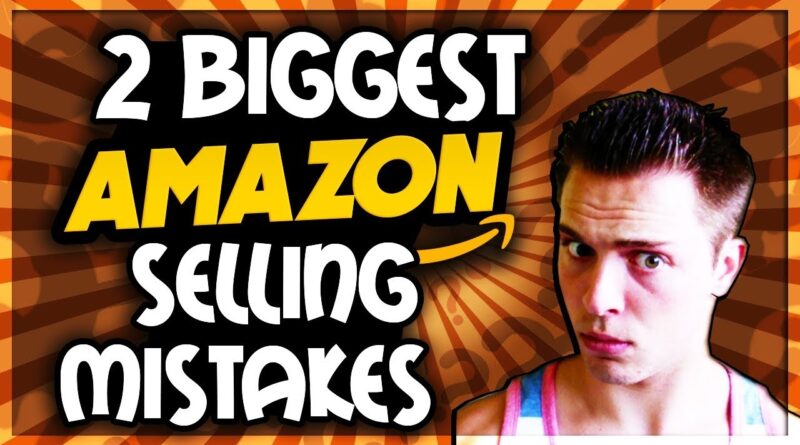 2 BIGGEST MISTAKE AMAZON SELLERS ARE MAKING **ESPECIALLY BEGINNERS**