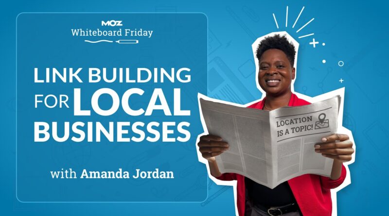 Link Building for Local Businesses – Whiteboard Friday