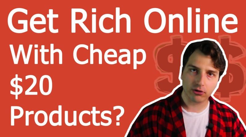Myth Busted: Can You Get Rich Online w/ Cheap $20-$100 Affiliate Products?