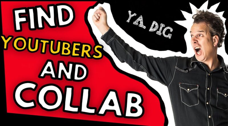 Where to Find YouTubers Who Want to Collab