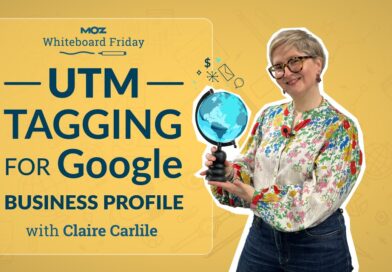 UTM Tagging for Google Business Profile | Whiteboard Friday | Claire Carlile | 4K