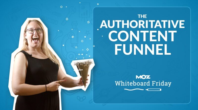 The Authoritative Content Funnel [Whiteboard Friday] — Amanda Milligan