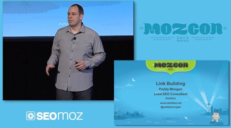 MozCon 2012 – 02 – Paddy Moogan – 35 Ways to Get Links