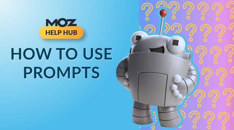 How to Use Prompts in Moz AI Visibility