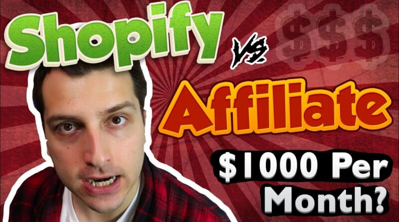 Shopify vs. Affiliate Marketing: Fastest Way To First $1000 Per Month Online?