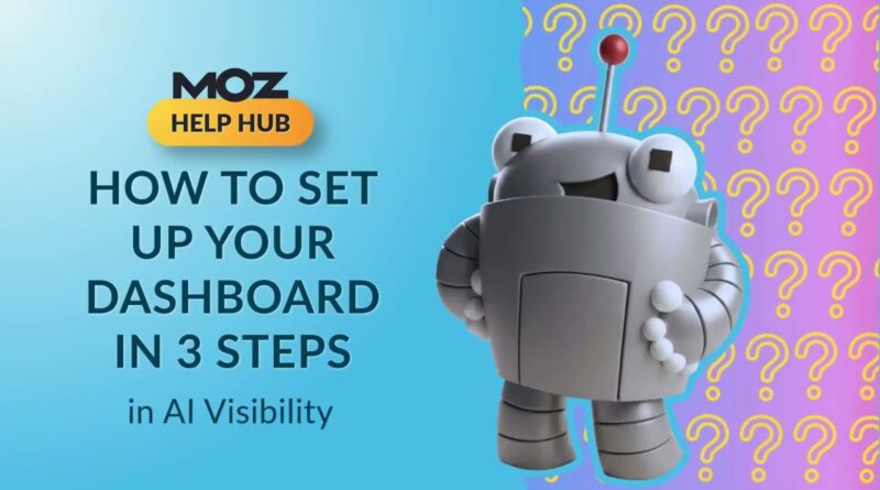 How to Set Up A Moz AI Visibility Dashboard