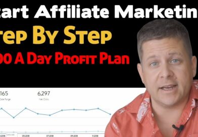 How To Start Affiliate Marketing Step By Step Beginner Tutorial $100 A Day Plan