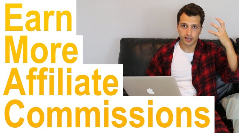 Earn More Affiliate Commissions (How to) Earn More Affiliate Commissions (How to)